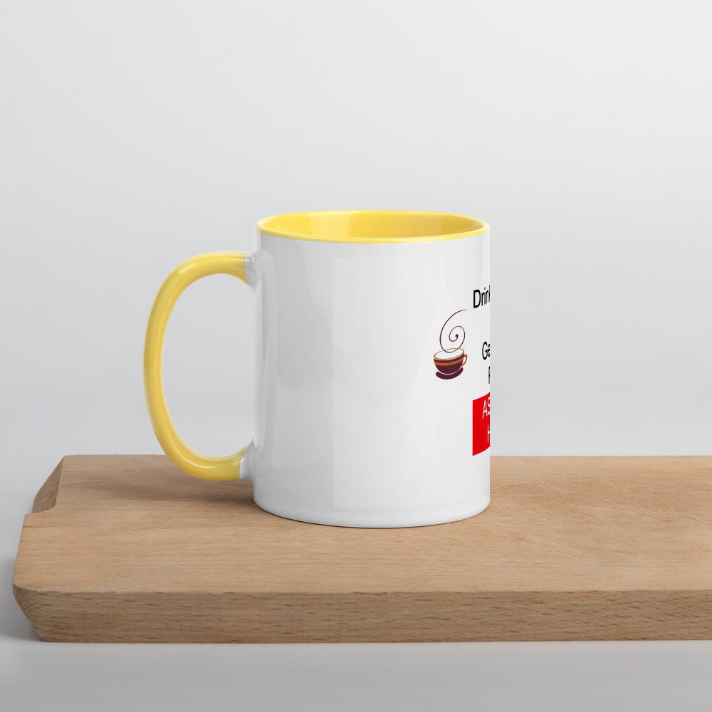 Drink Coffee & Get Paid ASK ME HOW 11 oz Mug with Color Inside