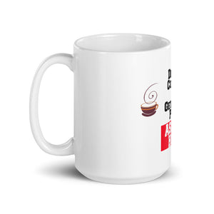 DRINK COFFEE & GET PAID ASK ME HOW 15 OUNCE MUG